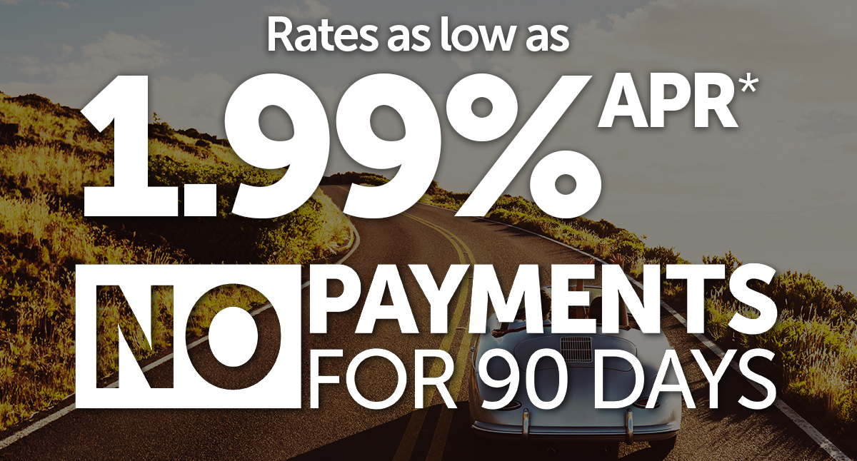 Rates as low as 1.99% APR and no payments for 90 days